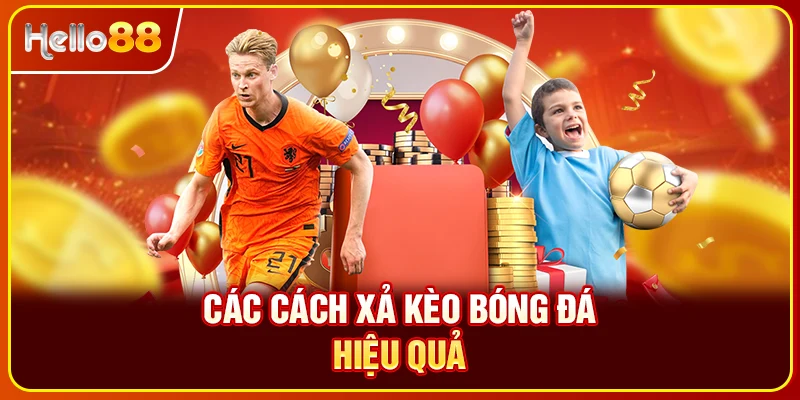 Các cách xả kèo bóng đá hiệu quả cho tân thủ