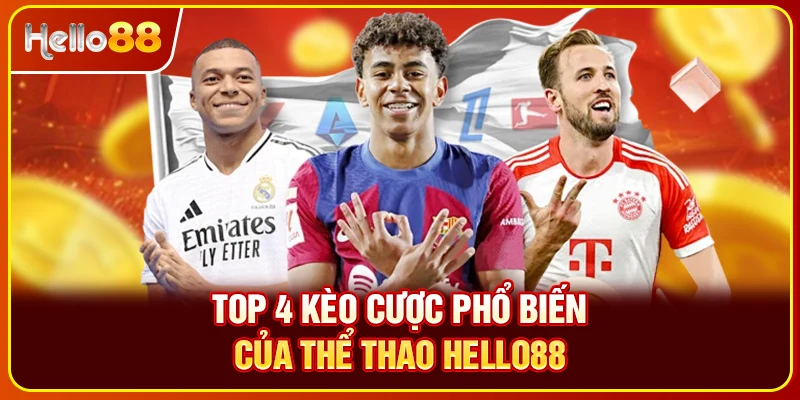 Top 4 kèo cược phổ biến của thể thao Hello88