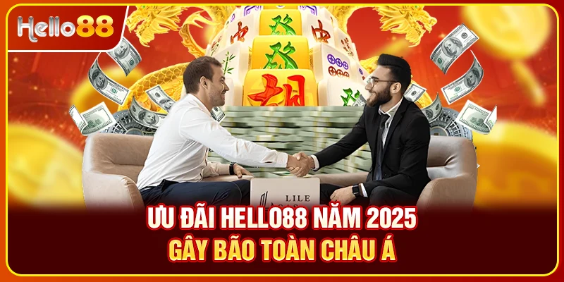Ưu đãi Hello88 năm 2026 gây bão toàn châu Á